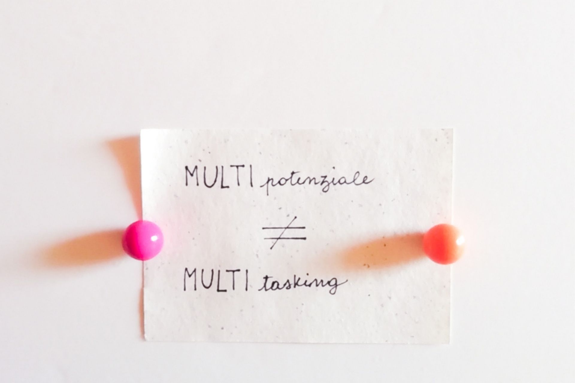 Multipotenziale non significa multitasking - Paroladordine